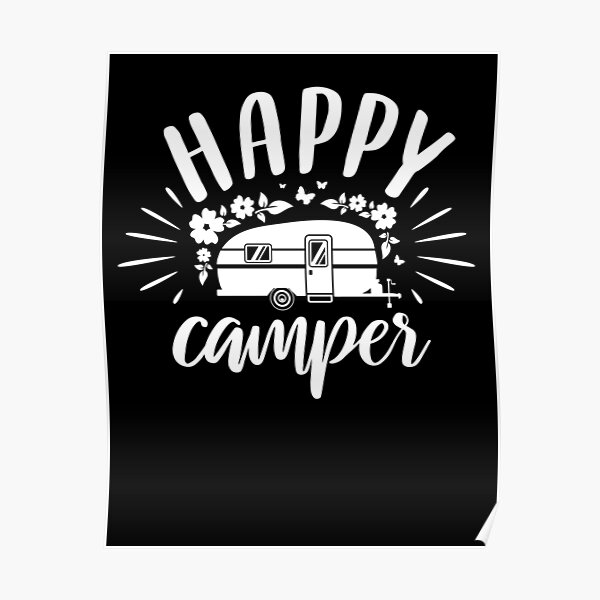 "Happy Camper, Happy Camper Camping Happy Camper Camper Geschenk, Camper, Glamping FT273" Poster