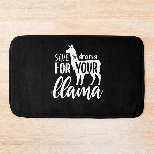 Item preview, Save your drama for your llama LLama drama llama ladies llama mama llama, mama llama llama FT285 designed and sold by MentDesigns.