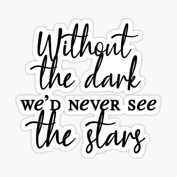 Item preview, Without the dark we'd never see the stars designed and sold by caddystar.