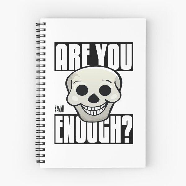Item preview, Are You Skull Enough? Kawaii Lovable Cute Adorable Cartoon Skull designed and sold by ProjectX23.