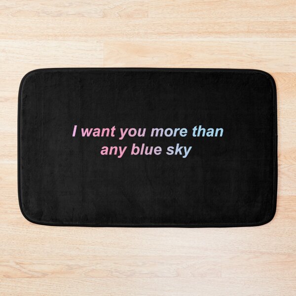 Item preview, I want you more than any blue sky designed and sold by koolpingu.