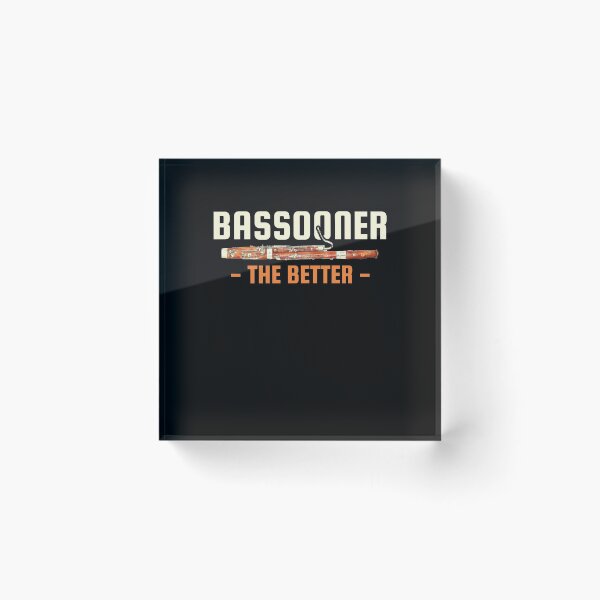 Item preview, Bassooner The Better Bassoonist Instrument Bassoon Musician designed and sold by Dressed For  Duty.