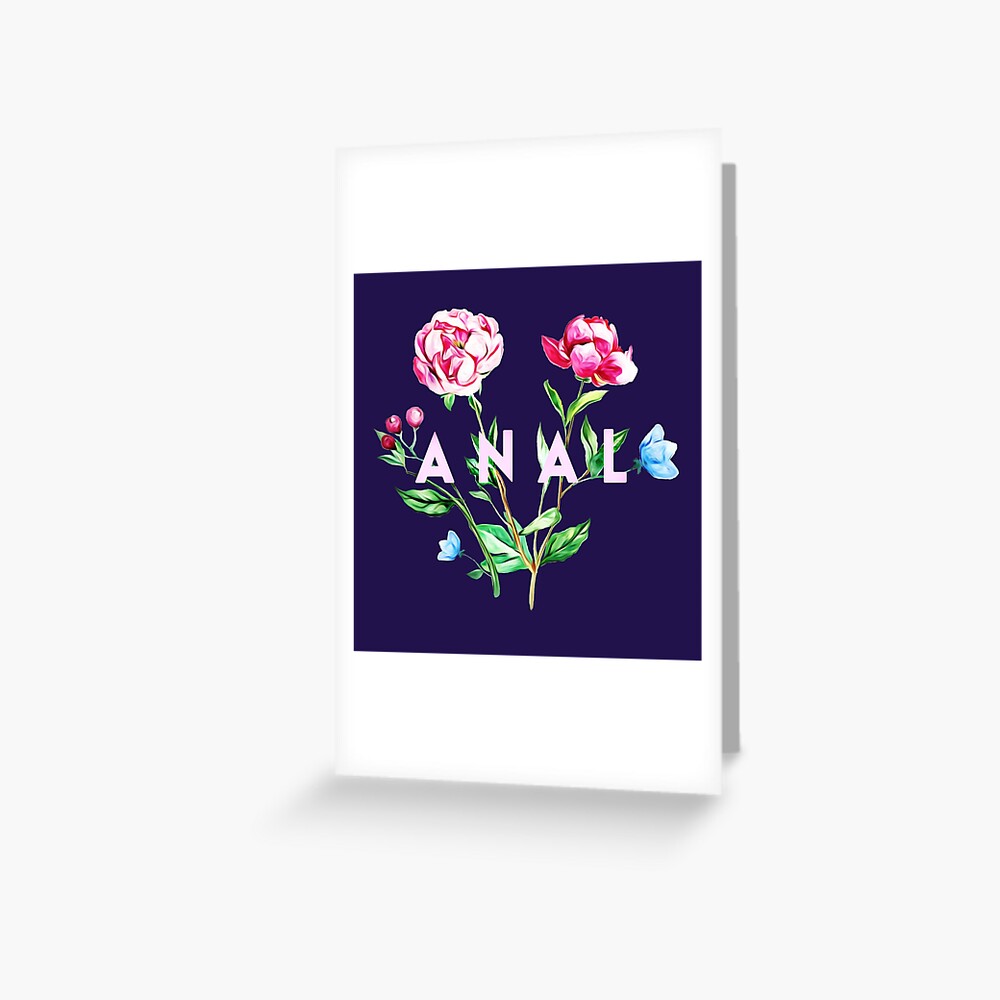 Anal (Flowers) Greeting Card