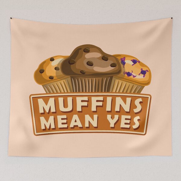 Item preview, Muffins Mean Yes designed and sold by mikawy.