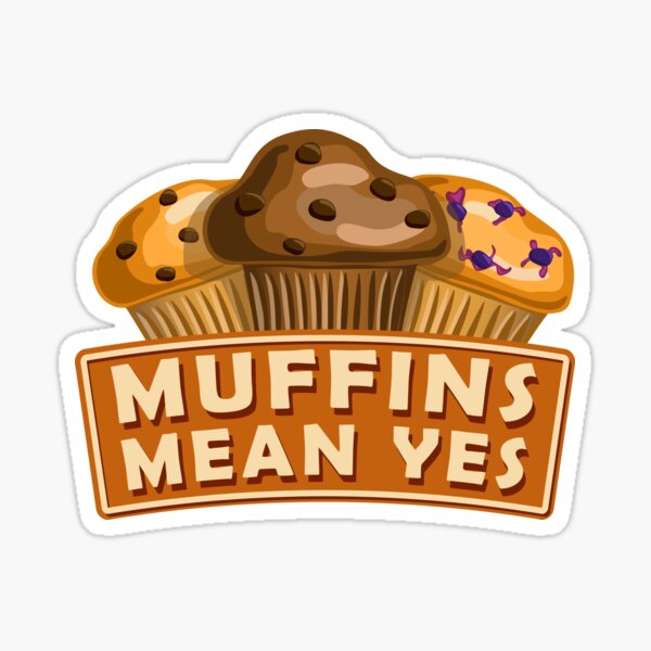 Artikel-Vorschau von Muffins bedeuten ja, designt und verkauft von mikawy.