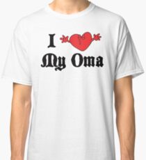 I Love My Oma Classic T-Shirt
