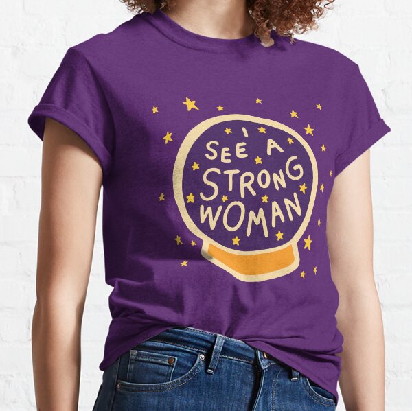 I see a strong woman Classic T-Shirt
