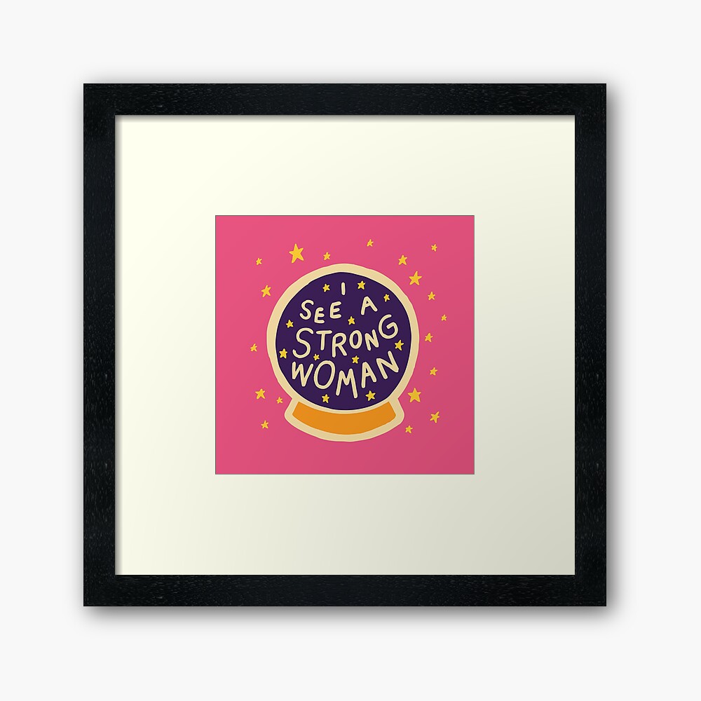 I see a strong woman Framed Art Print