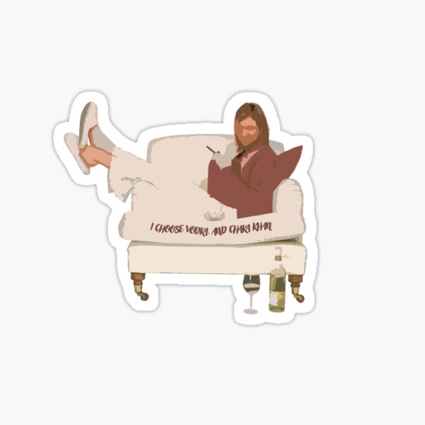 I Choose Vodka. And Chaka Khan. Sticker
