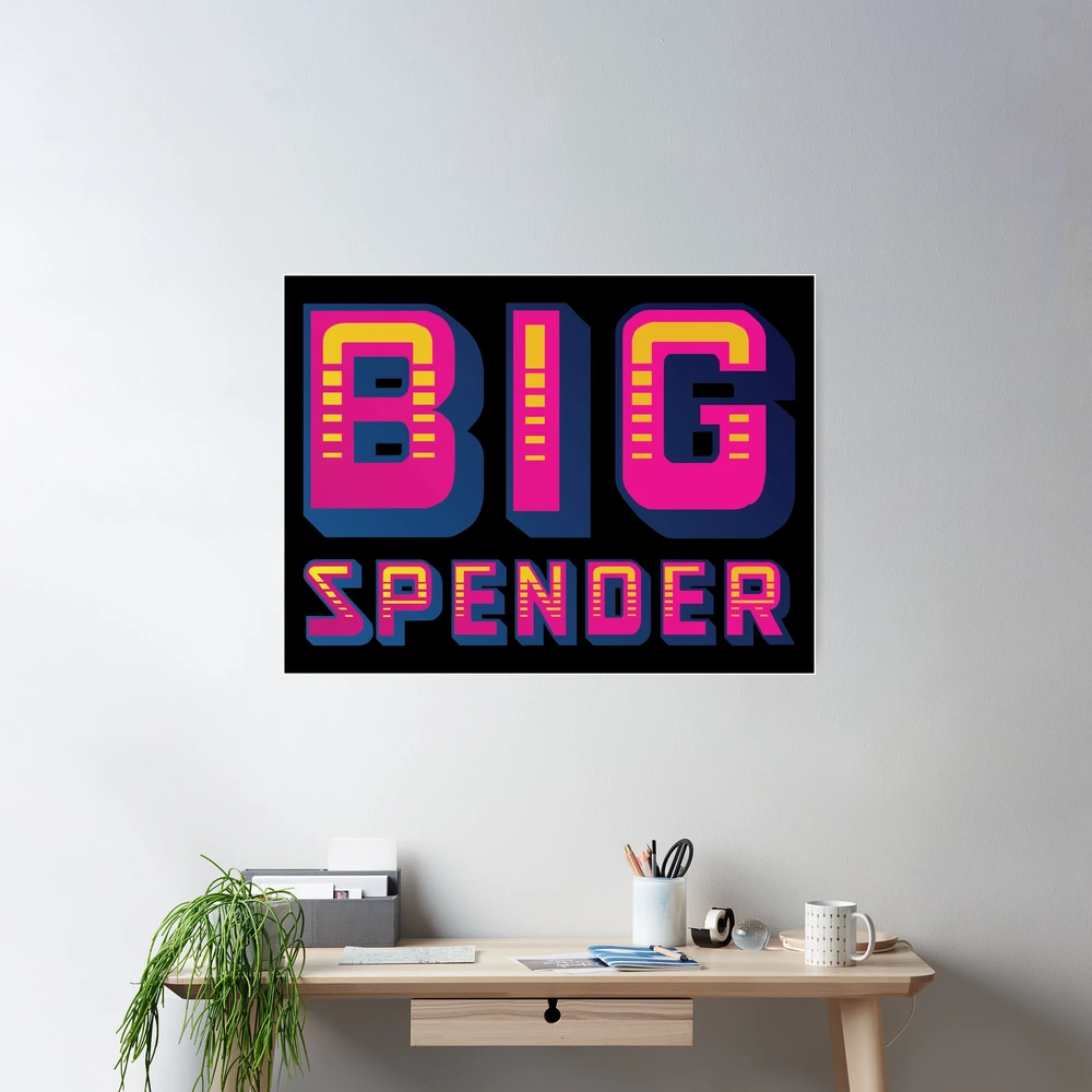 Big Spender