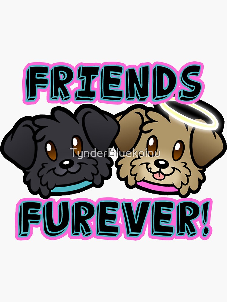 Friends Furever by TynderBluekoinu