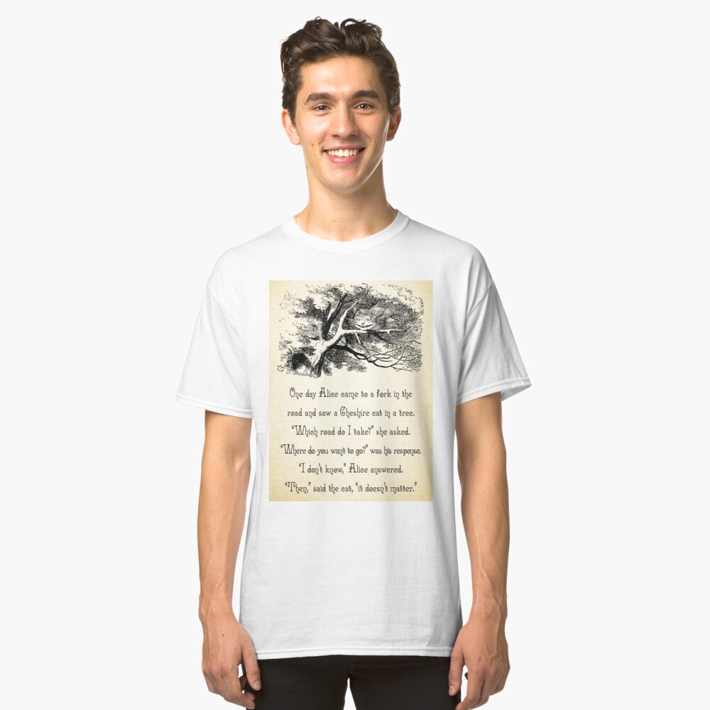 T Shirt Citation D Alice Au Pays Des Merveilles Ou Voulez Vous Aller Citation De Chat Du Cheshire 0145 Par Contraststudios Redbubble