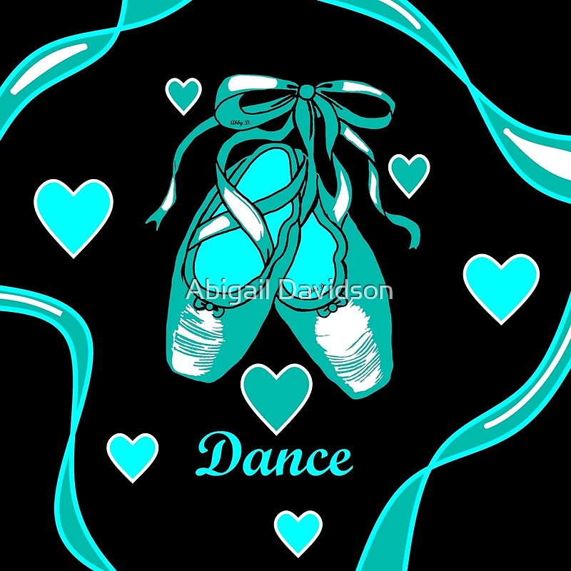 &ldquo;Love to Dance Teal Ballet Shoes&rdquo; by Abigail Davidson | Redbubble