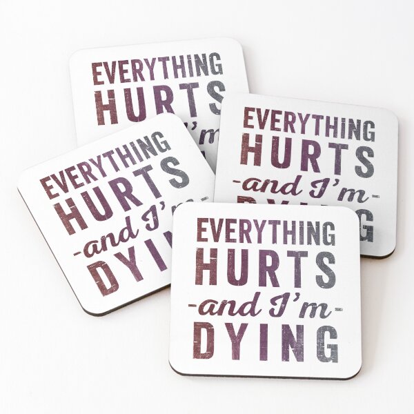 Item preview, Everything Hurts And Im Dying  designed and sold by RebelFlag.