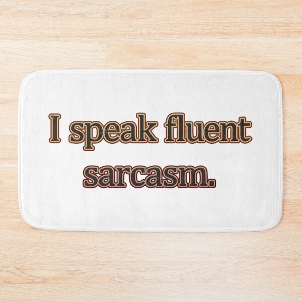 Item preview, I Speak Fluent Sarcasm designed and sold by RebelFlag.
