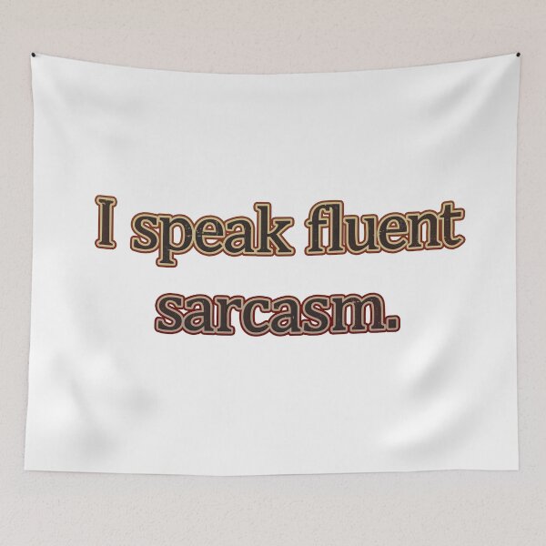 Item preview, I Speak Fluent Sarcasm designed and sold by RebelFlag.