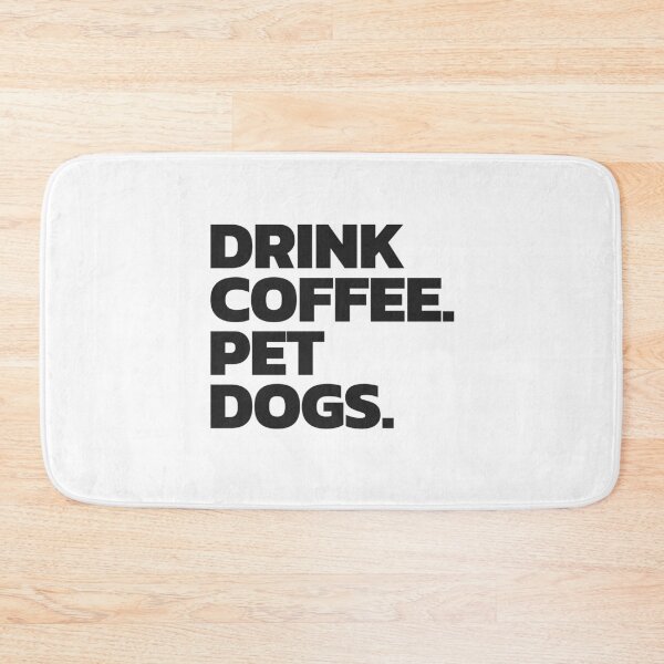 Item preview, Drink Coffee. Pet Dogs designed and sold by smithfit-gear.