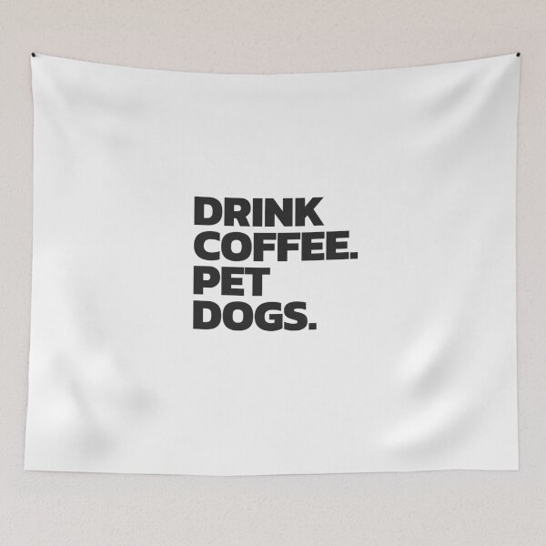 Item preview, Drink Coffee. Pet Dogs designed and sold by smithfit-gear.