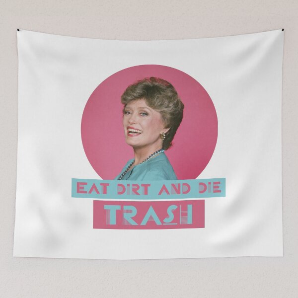 Item preview, Eat Dirt and Die Trash – Blanche, The Golden Girls designed and sold by VonBraun.