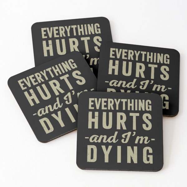 Item preview, Everything Hurts And Im Dying  designed and sold by RebelFlag.
