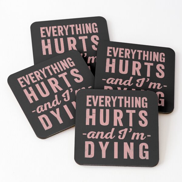 Item preview, Everything Hurts And Im Dying  designed and sold by RebelFlag.