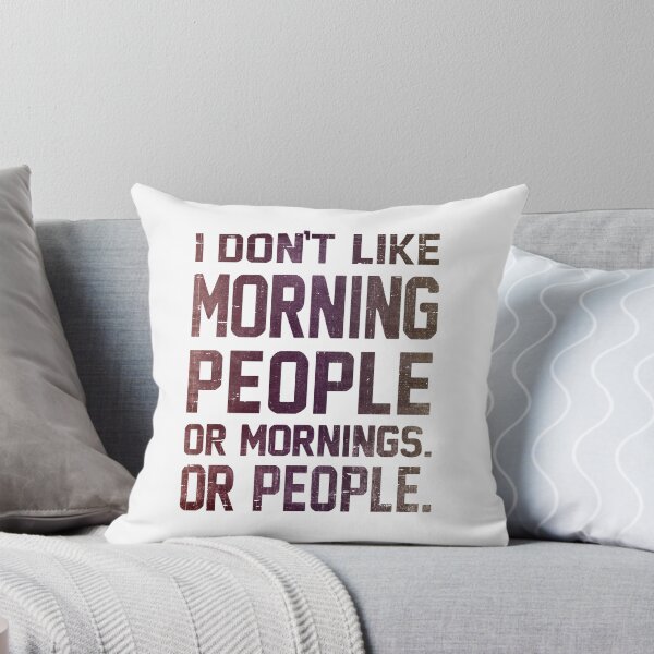Item preview, I Don't Like Morning People or Mornings or People designed and sold by RebelFlag.