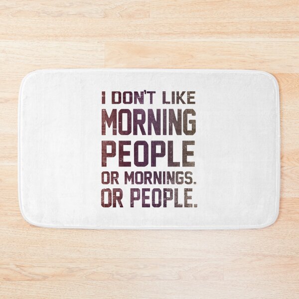 Item preview, I Don't Like Morning People or Mornings or People designed and sold by RebelFlag.