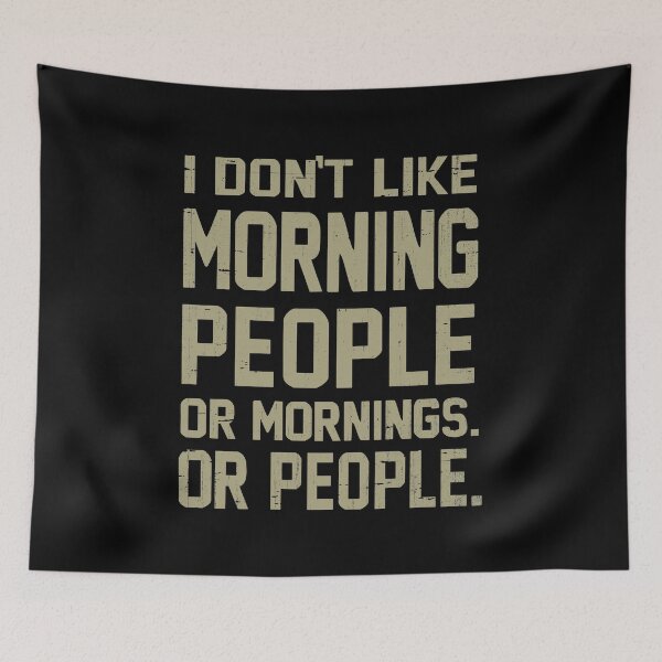 Item preview, I Don't Like Morning People or Mornings or People designed and sold by RebelFlag.
