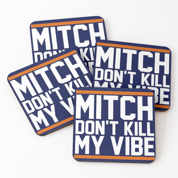 Item preview, Mitch Don’t Kill My Vibe designed and sold by Primotees.