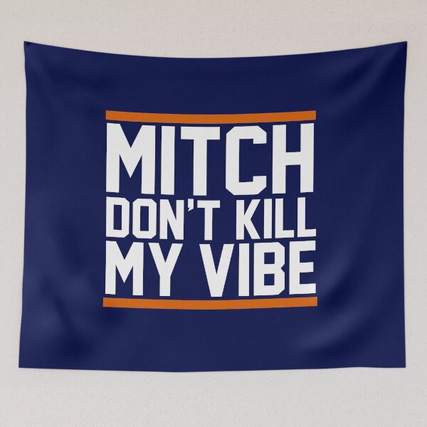 Item preview, Mitch Don’t Kill My Vibe designed and sold by Primotees.