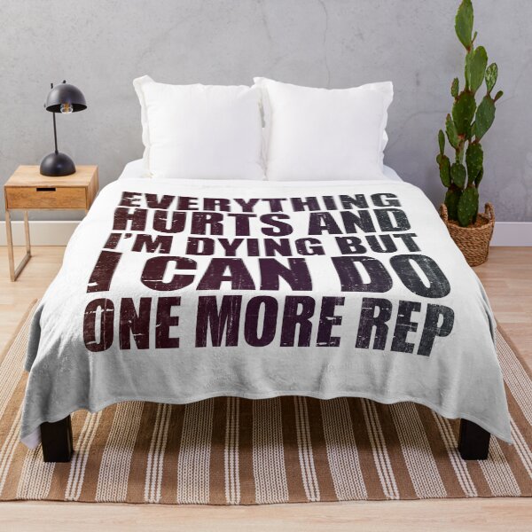 Item preview, Everything Hurts And Im Dying But I Can Do One More Rep designed and sold by RebelFlag.