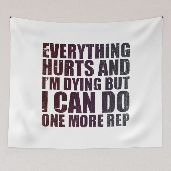 Item preview, Everything Hurts And Im Dying But I Can Do One More Rep designed and sold by RebelFlag.