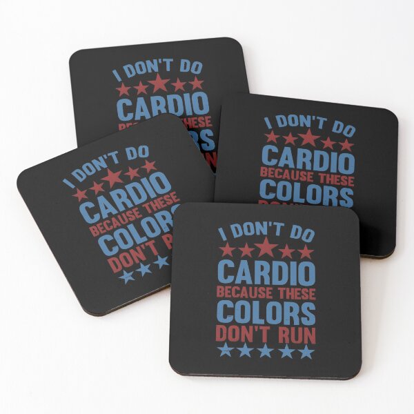 Item preview, I Don't Do Cardio Because These Colors Don't Run designed and sold by RebelFlag.
