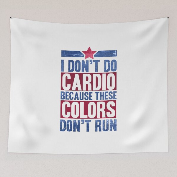 Item preview, I Don't Do Cardio Because These Colors Don't Run designed and sold by RebelFlag.