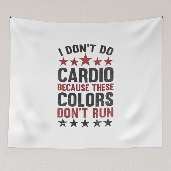 Item preview, I Don't Do Cardio Because These Colors Don't Run designed and sold by RebelFlag.