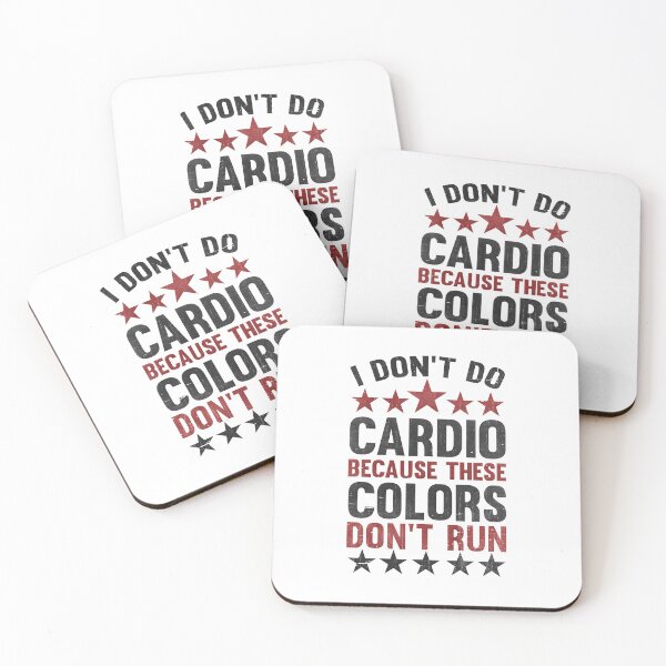 Item preview, I Don't Do Cardio Because These Colors Don't Run designed and sold by RebelFlag.