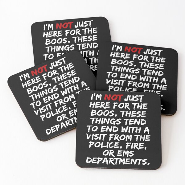 Item preview, I'M NOT JUST HERE FOR THE BOOS THESE THINGS TEND TO END WITH A VISIT FROM THE POLICE FIRE OR EMS DEPARTMENT EMERGENCY DESIGNED SHIRTS AND APPARELS designed and sold by GabiBlaze.