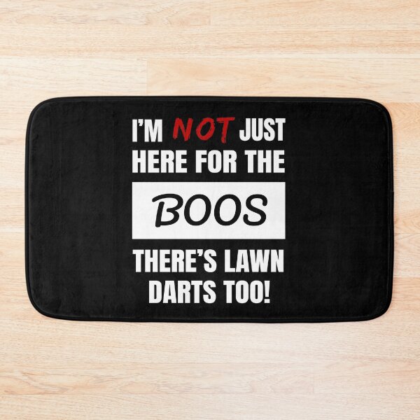 Item preview, I'M NOT JUST HERE FOR THE BOOS THERE'S LAWN DARTS TOO BOOS DESIGNED SHIRTS AND APPAREL designed and sold by GabiBlaze.