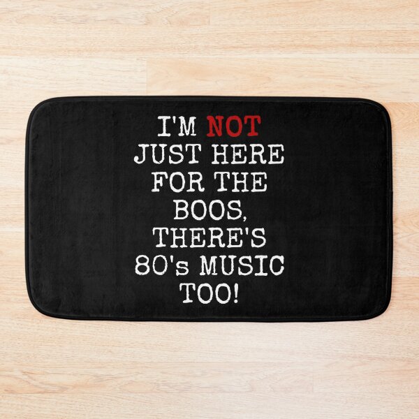 Item preview, I'M NOT JUST HERE FOR THE BOOS THERE'S 80'S MUSIC TOO #2 TEXT ONLY SHIRTS AND APPARELS GREAT GIFT IDEA designed and sold by GabiBlaze.