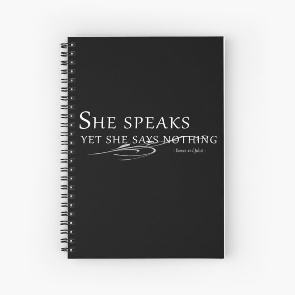 She Speaks, Yet She Says Nothing - Shakespearian Insults - White Text Spiral Notebook