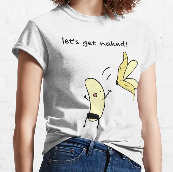 Let's get naked! Classic T-Shirt