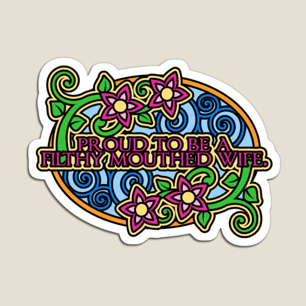 Item preview, Filthy Mouthed Wife designed and sold by ShalaK.