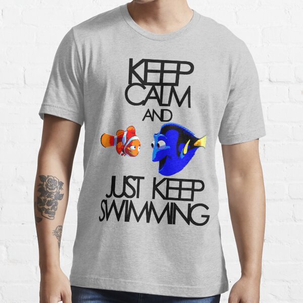 Keep Calm and Just Keep Swimming Essential T-Shirt