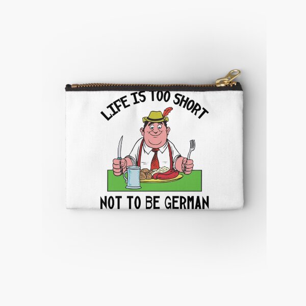 Item preview, Life Is Too Short Not To Be German designed and sold by HolidayT-Shirts.