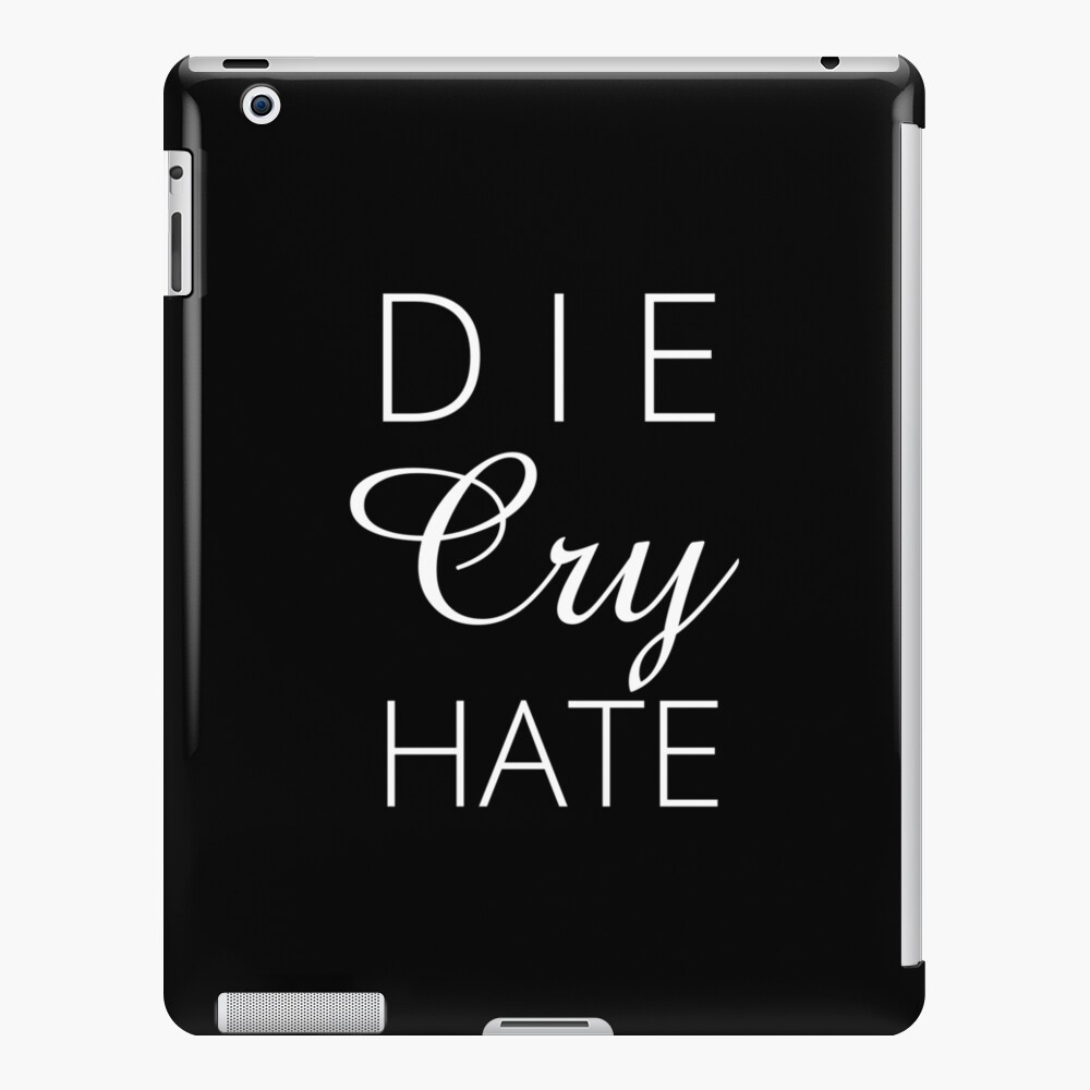 "Die Cry Hate  Live Laugh Love Parody  White Text" iPad Case & Skin