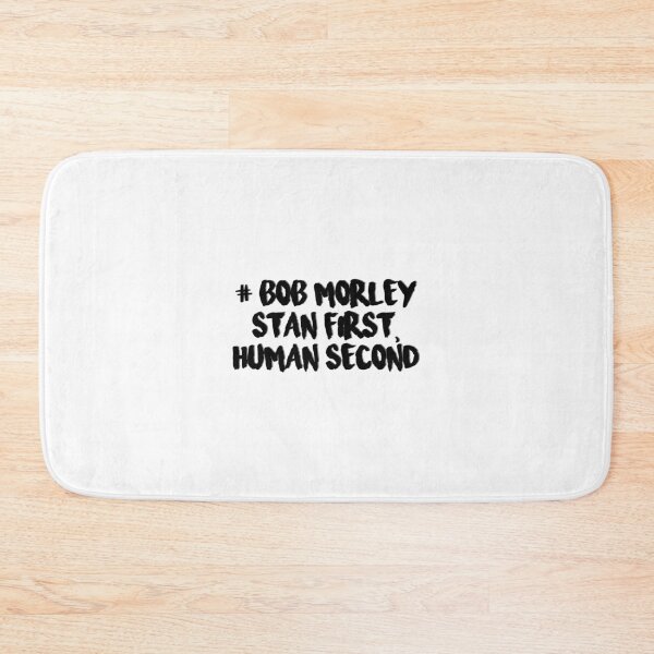 Item preview, Bob Morley stan first, human second designed and sold by rynbower.