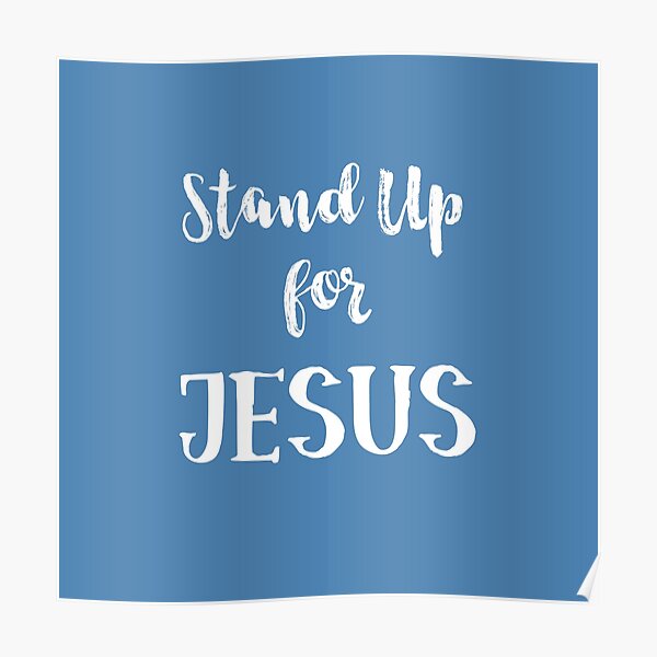 "Stand up for Jesus Quote" Poster for Sale by motivateme Redbubble