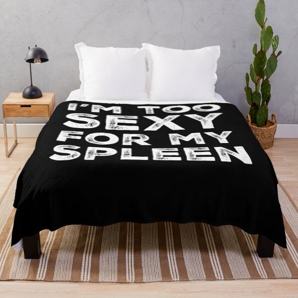 Item preview, Funny Spleen Removal I'm Too Sexy For My Spleen Gift designed and sold by BiagioDeFranco.