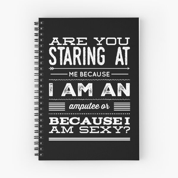 Item preview, Funny Sexy Amputee Are You Staring At Me? designed and sold by BiagioDeFranco.