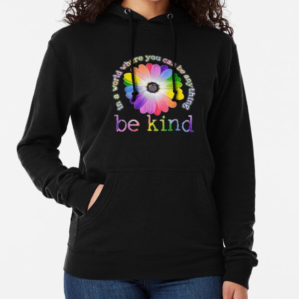 In a world where you can be anything be kind t-shirt Lightweight Hoodie